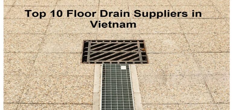floor drain suppliers in vietnam